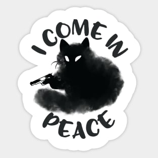 I Come In Peace Funny cat Sticker